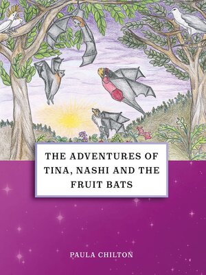 cover image of The Adventures of Tina, Nashi and the Fruit Bats